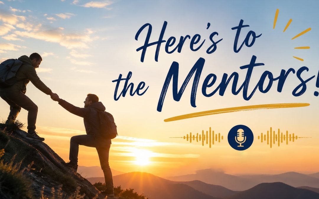 Here’s to the Mentors